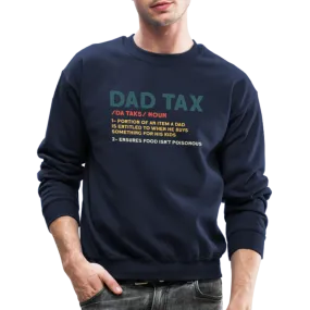 Dad Tax Meaning Sweatshirt (Da Taks / Noun)