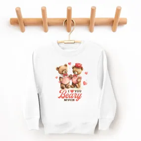 I Love You Beary Much | Valentine's Day Sweatshirt for Girls