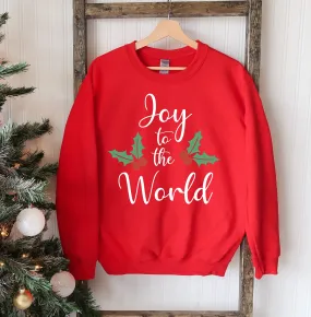 Joy To The World Holiday Sweatshirt
