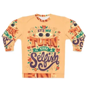 "It's My Turn to Take a Selfish" Schitt's Creek Sweatshirt