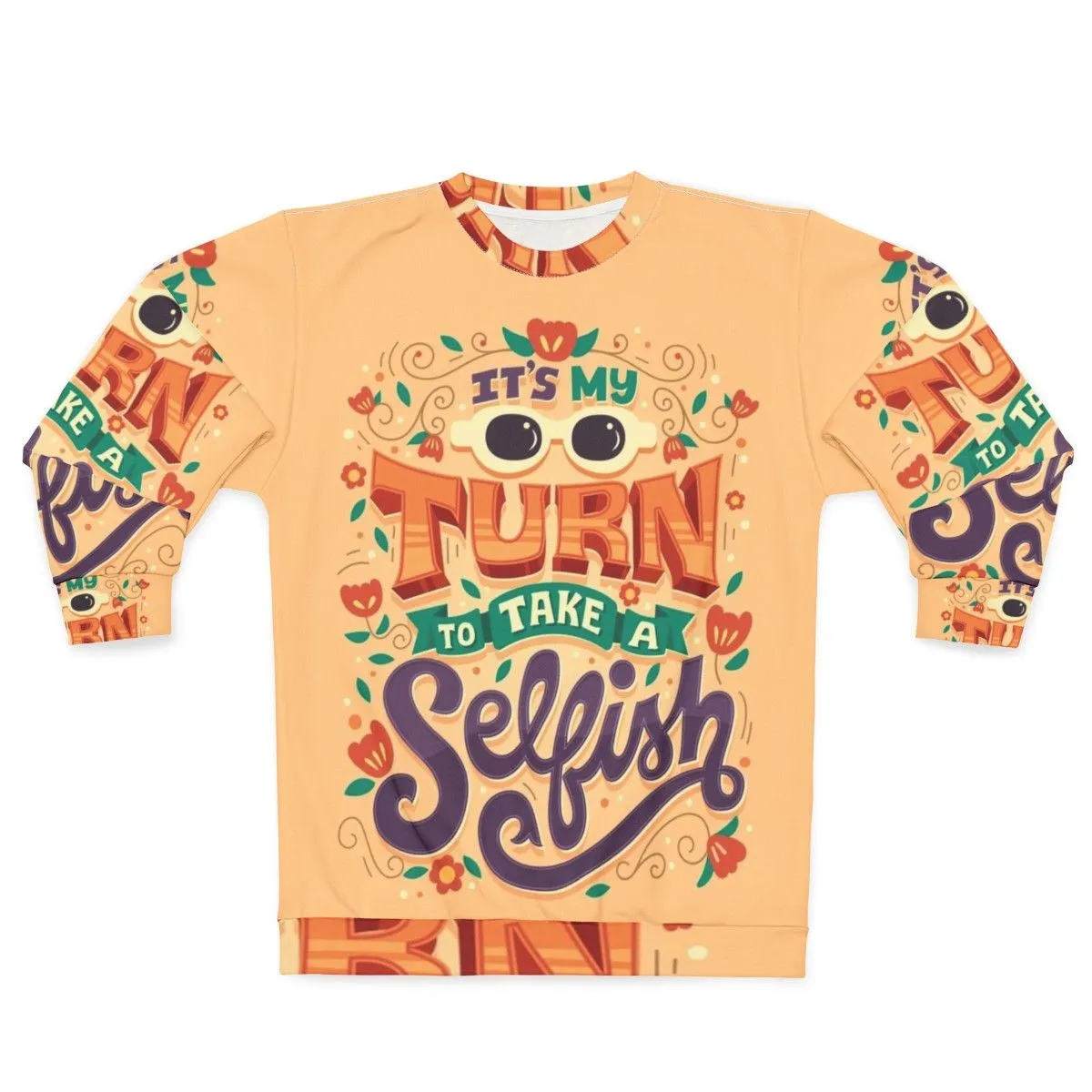 "It's My Turn to Take a Selfish" Schitt's Creek Sweatshirt